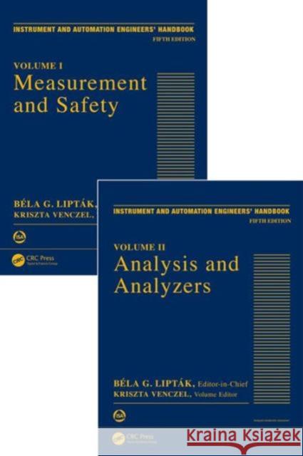 Instrument and Automation Engineers' Handbook: Process Measurement and Analysis, Fifth Edition - Two Volume Set Bela G. Liptak Kriszta Venczel  9781466559325 Taylor and Francis