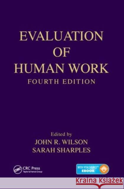 Evaluation of Human Work John R. Wilson Sarah Sharples 9781466559615