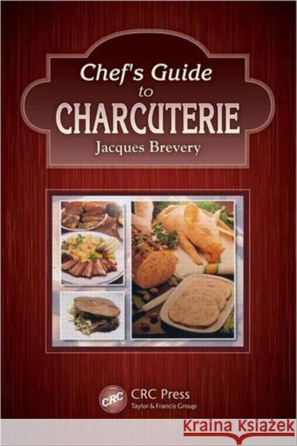 Chef's Guide to Charcuterie Jacques Brevery 9781466559844 0