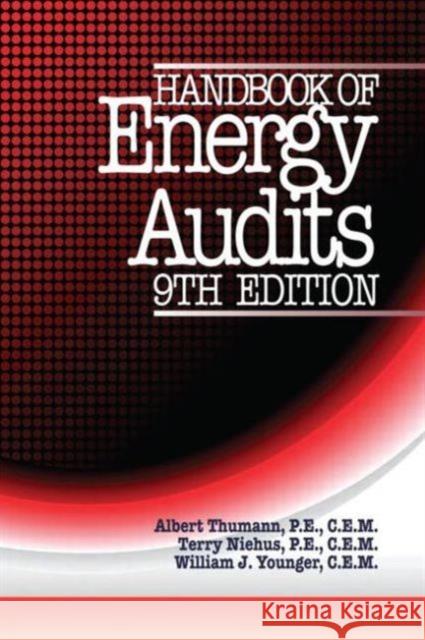 Handbook of Energy Audits Albert Thumann William J. Younger Terry Niehus 9781466561625 Fairmont Press