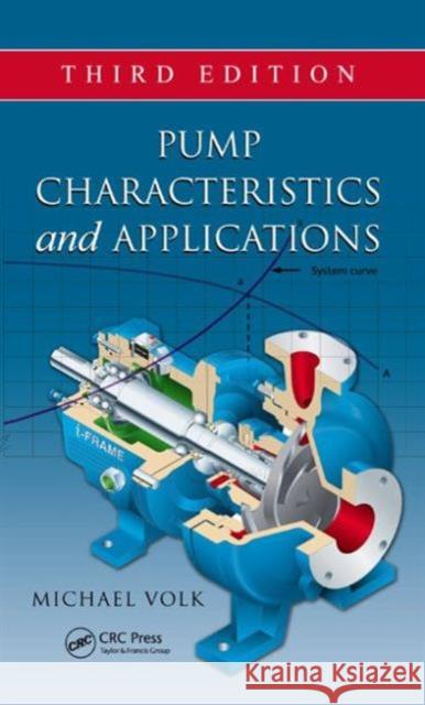 Pump Characteristics and Applications Michael Volk 9781466563087 CRC Press