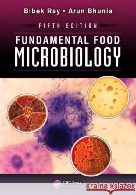 Fundamental Food Microbiology Bibek Ray 9781466564435