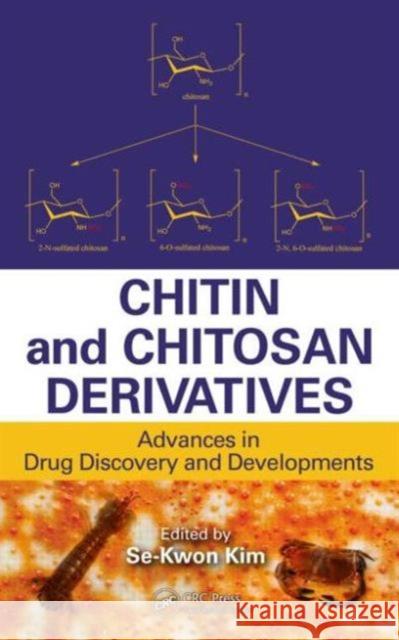 Chitin and Chitosan Derivatives: Advances in Drug Discovery and Developments Kim, Se-Kwon 9781466566286 CRC Press