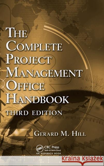 The Complete Project Management Office Handbook Gerard M Hill 9781466566316