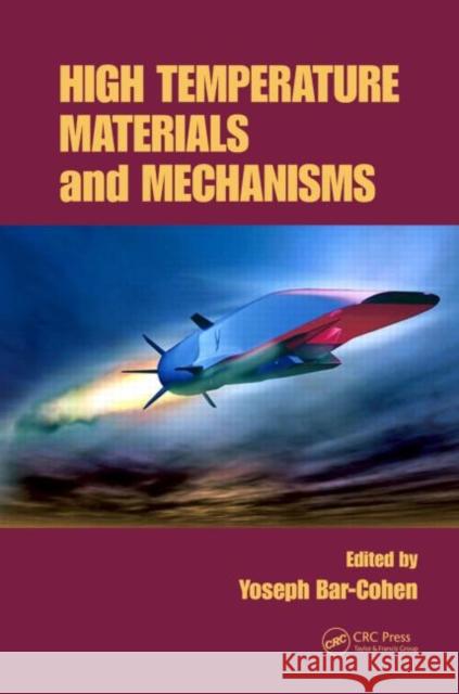 High Temperature Materials and Mechanisms Yoseph Bar-Cohen 9781466566453 CRC Press