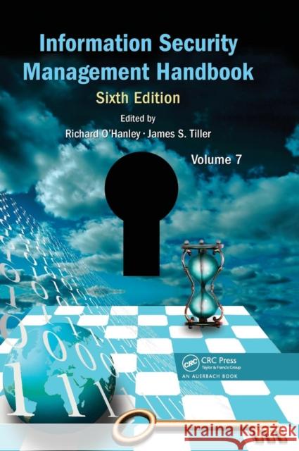 Information Security Management Handbook, Volume 7 Richard O'Hanley James S. Tiller 9781466567498