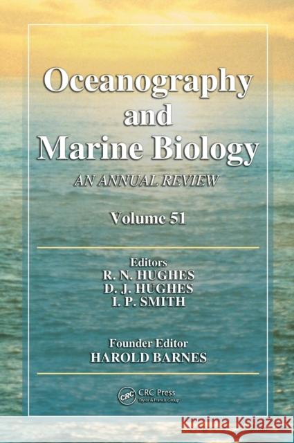 Oceanography and Marine Biology: An Annual Review, Volume 51 Hughes, R. N. 9781466568662 CRC Press