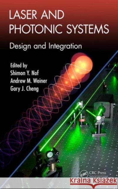 Laser and Photonic Systems: Design and Integration Nof, Shimon Y. 9781466569508 Taylor and Francis