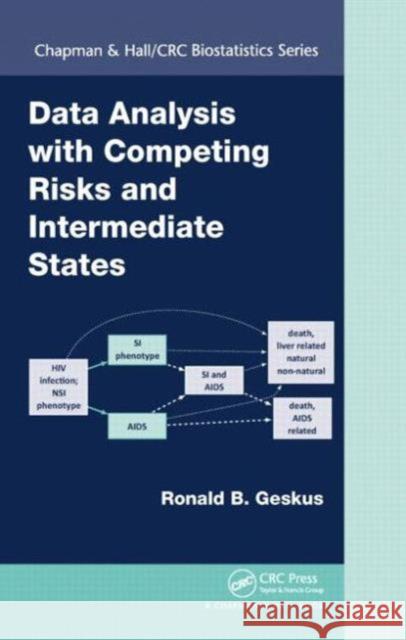 Data Analysis with Competing Risks and Intermediate States Ronald Geskus 9781466570351 CRC Press