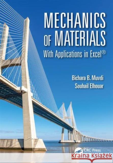 Mechanics of Materials: With Applications in Excel Bichara B. Muvdi Souhail Elhouar 9781466570719 CRC Press