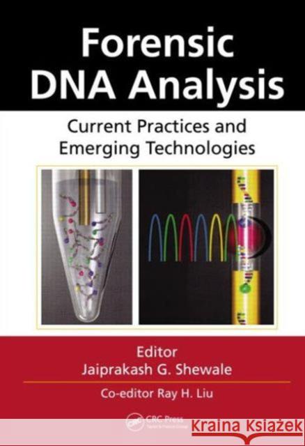 Forensic DNA Analysis: Current Practices and Emerging Technologies Shewale, Jaiprakash G. 9781466571266