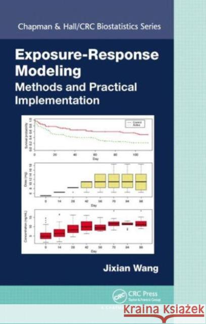Exposure-Response Modeling: Methods and Practical Implementation Jixian Wang 9781466573208 CRC Press