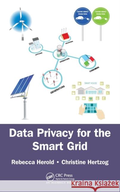 Data Privacy for the Smart Grid Rebecca Herold Christine Hertzog 9781466573376 Auerbach Publications