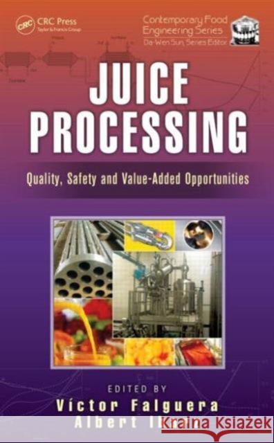 Juice Processing: Quality, Safety and Value-Added Opportunities Falguera, Victor 9781466577336 CRC Press