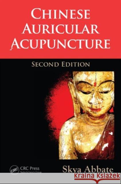 Chinese Auricular Acupuncture Skya Abbate 9781466579460