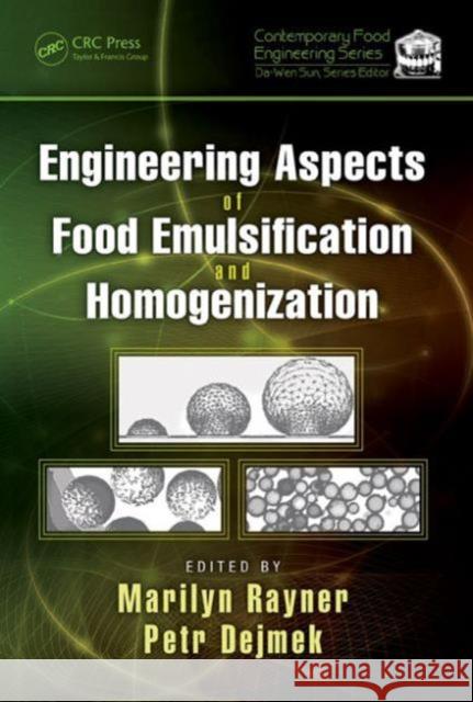 Engineering Aspects of Food Emulsification and Homogenization Petr Dejmek 9781466580435 CRC Press