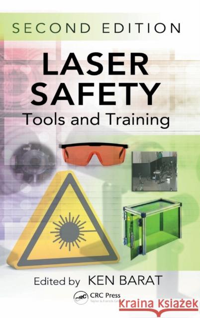 Laser Safety: Tools and Training, Second Edition Barat, Ken 9781466581371 CRC Press
