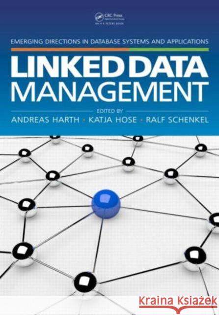 Linked Data Management Andreas Harth Katja Hose Ralf Schenkel 9781466582408 Taylor and Francis