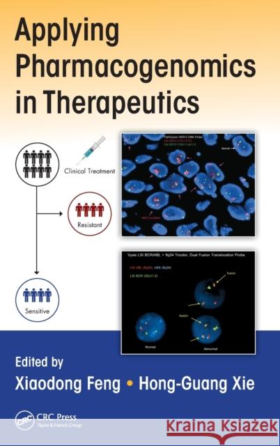 Applying Pharmacogenomics in Therapeutics Xiaodong Feng Hong-Guang Xie 9781466582675 CRC Press