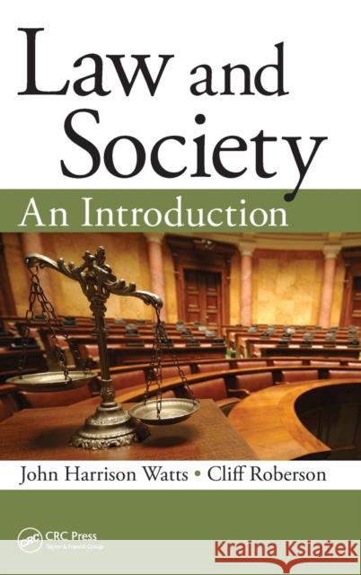 Law and Society: An Introduction Watts, John Harrison 9781466583290 CRC Press