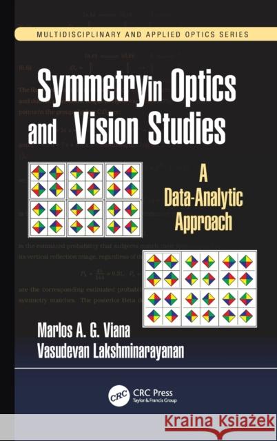 Symmetry in Optics and Vision Studies: A Data-Analytic Approach Lakshminarayanan, Vasudevan 9781466583979