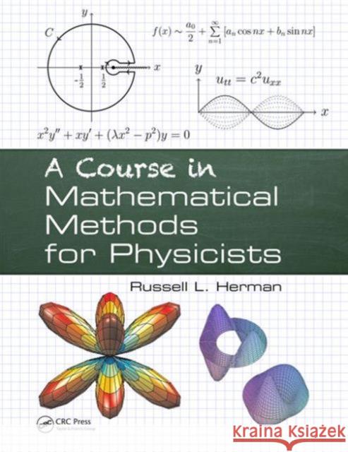 A Course in Mathematical Methods for Physicists Russell L Herman 9781466584679 0