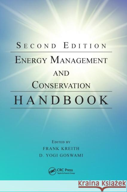 Energy Management and Conservation Handbook Frank Kreith D. Yogi Goswami 9781466585164