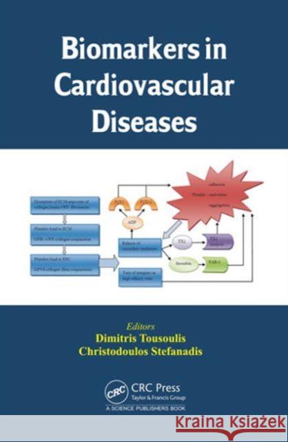 Biomarkers in Cardiovascular Diseases Dimitris Tousoulis Christodoulos Stefanadis 9781466587144 CRC Press