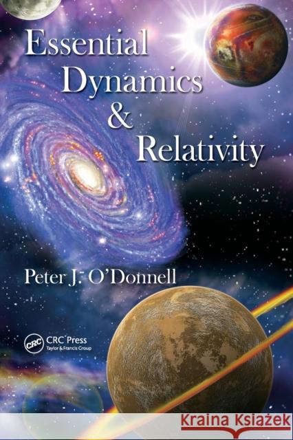 Essential Dynamics and Relativity Peter O 9781466588394 CRC Press