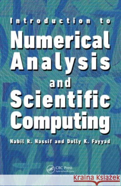 Introduction to Numerical Analysis and Scientific Computing Nabil Nassif 9781466589483 0