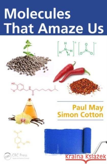 Molecules That Amaze Us Paul May Simon Anthony Cotton 9781466589605 CRC Press