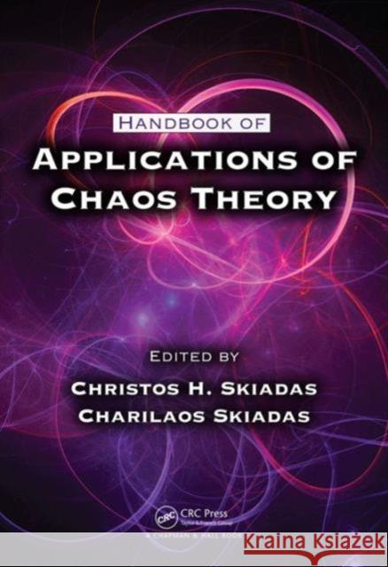 Handbook of Applications of Chaos Theory Christos H. Skiadas Charilaos Skiadas 9781466590434