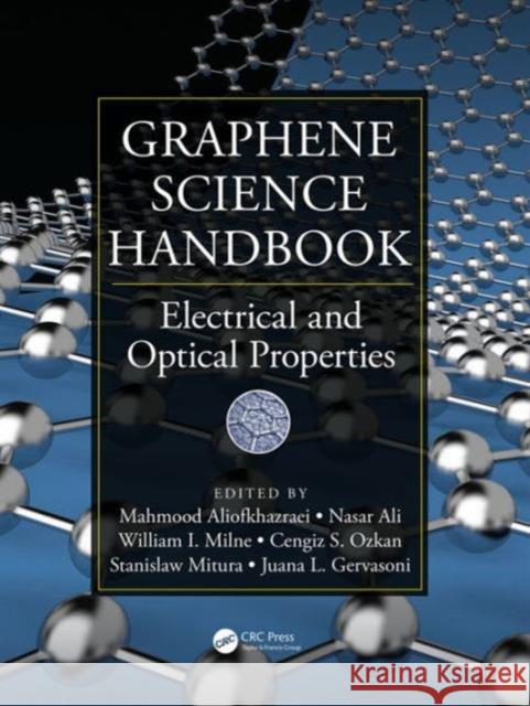 Graphene Science Handbook: Electrical and Optical Properties Mahmood Aliofkhazraei Nasar Ali William I. Milne 9781466591318 Taylor and Francis
