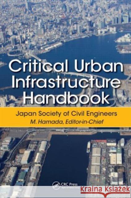 Critical Urban Infrastructure Handbook Takeshi Koike Takehiko Ono 9781466592049 CRC Press