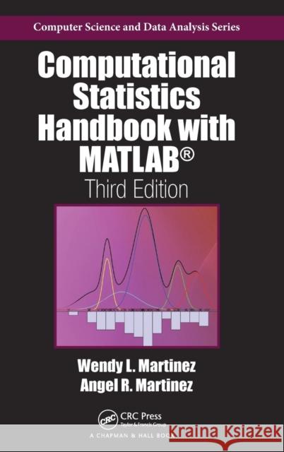 Computational Statistics Handbook with MATLAB Wendy L. Martinez Angel R. Martinez  9781466592735 Taylor and Francis