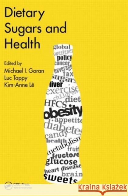 Dietary Sugars and Health Michael I. Goran Luc Tappy Kim-Anne Le 9781466593770