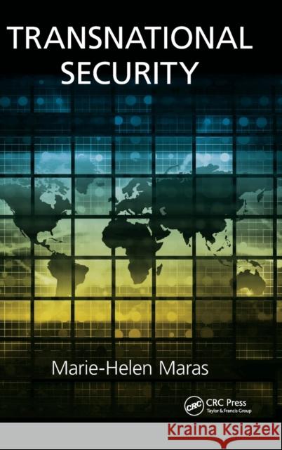 Transnational Security Marie-Helen Maras 9781466594449 CRC Press