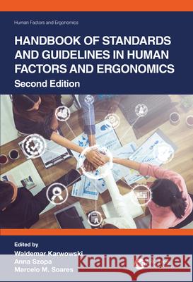 Handbook of Standards and Guidelines in Human Factors and Ergonomics, Second Edition: Second Edition Karwowski, Waldemar 9781466594524 CRC Press Inc
