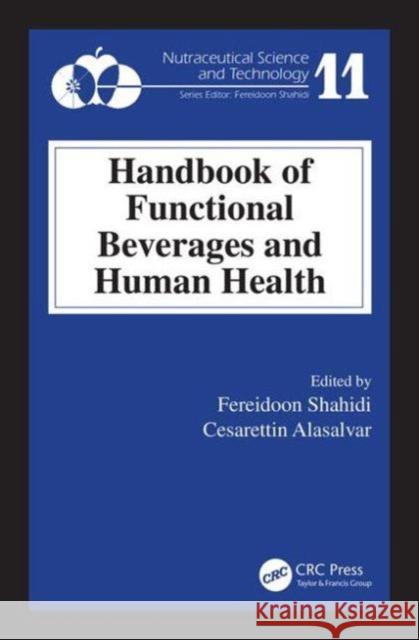 Handbook of Functional Beverages and Human Health Fereidoon Shahidi Cesarettin Alasalvar 9781466596412 CRC Press