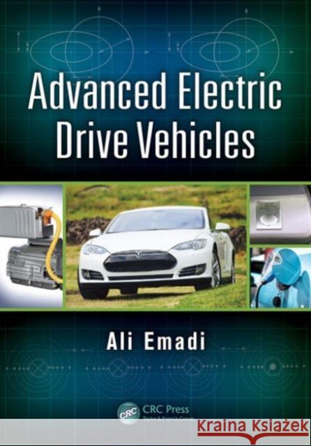 Advanced Electric Drive Vehicles Ali Emadi 9781466597693 CRC Press