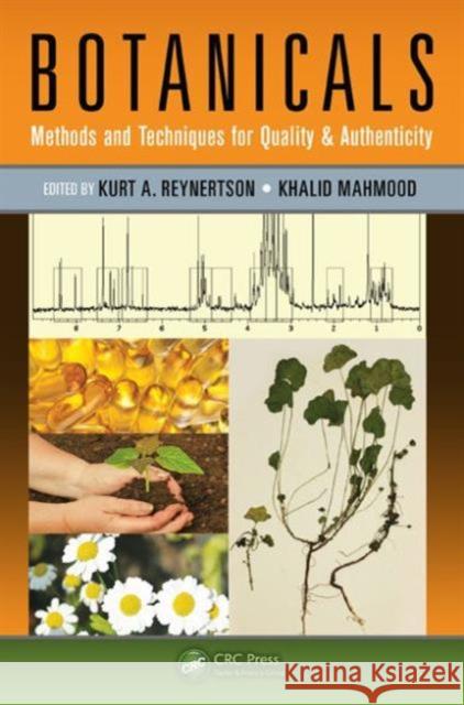 Botanicals: Methods and Techniques for Quality & Authenticity Reynertson, Kurt 9781466598416