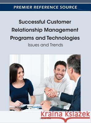 Successful Customer Relationship Management Programs and Technologies: Issues and Trends Eid, Riyad 9781466602885