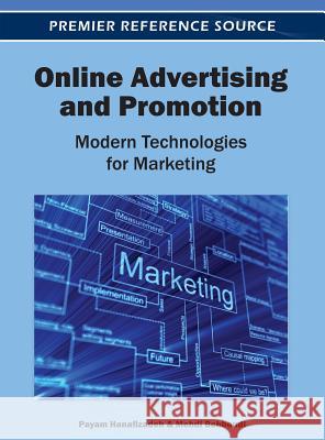 Online Advertising and Promotion: Modern Technologies for Marketing Hanafizadeh, Payam 9781466608856 0