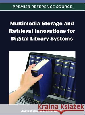 Multimedia Storage and Retrieval Innovations for Digital Library Systems Chia-Hung Wei Yue Li Chih-Ying Gwo 9781466609006