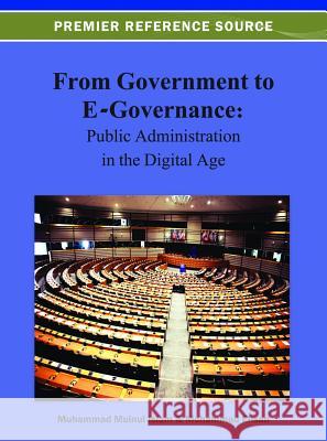 From Government to E-Governance: Public Administration in the Digital Age Islam, Muhammad Muinul 9781466619098