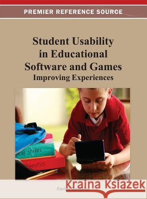 Student Usability in Educational Software and Games: Improving Experiences Gonzalez, Carina 9781466619876