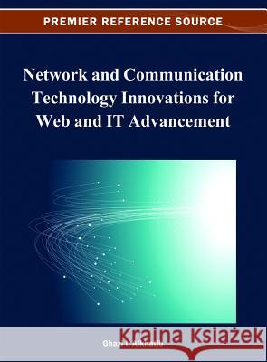 Network and Communication Technology Innovations for Web and IT Advancement Ghazi I. Alkhatib 9781466621572 Information Science Reference