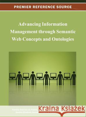 Advancing Information Management through Semantic Web Concepts and Ontologies Patricia Ordonez D Hector Oscar Nigro Robert Tennyson 9781466624948