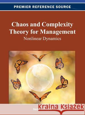 Chaos and Complexity Theory for Management: Nonlinear Dynamics Banerjee, Santo 9781466625099 Business Science Reference