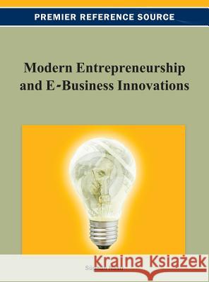 Modern Entrepreneurship and E-Business Innovations Suphan Nasir 9781466629462 Business Science Reference